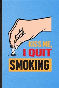 Kiss Me I Quit Smoking