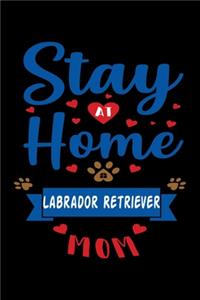 Stay At Home Labrador Retriever Mom