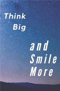 Think Big and Smile More