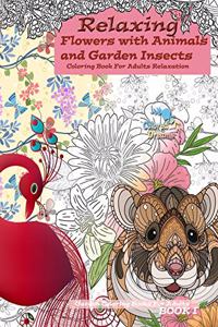 RELAXING Flowers with Animals and Garden Insets Coloring Book For Adults Relaxation
