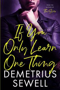 If You Only Learn One Thing...