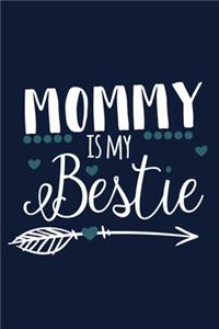 Mommy Is My Bestie