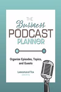The Business Podcast Planner
