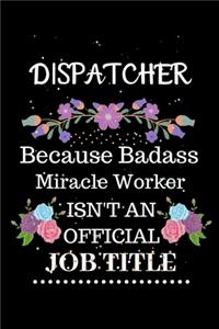 Dispatcher Because Badass Miracle Worker Isn't an Official Job Title