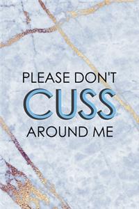 Please Don't Cuss Around Me