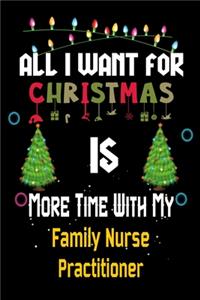 All I want for Christmas is more time with my Family Nurse Practitioner