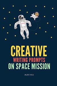 Creative Writing Prompts for adults on Space Mission