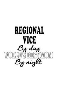 Regional Vice By Day World's Best Mom By Night