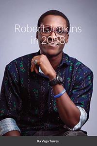 Robert Jenkins in 2058