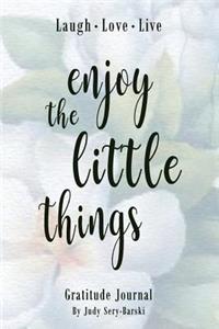 Enjoy the Little Things - Gratitude Journal