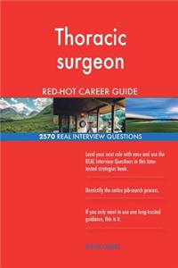 Thoracic surgeon RED-HOT Career Guide; 2570 REAL Interview Questions