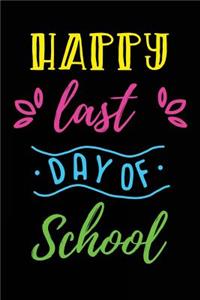 Happy Last Day Of School
