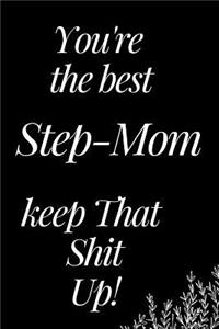 You Are the Best Step-Mom, Keep That Shit Up!
