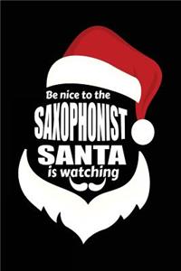 Be Nice To The Saxophonist Santa Is Watching