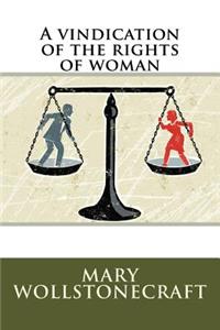 A vindication of the rights of woman