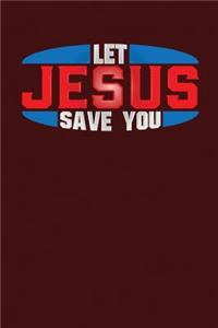 Let Jesus Save You