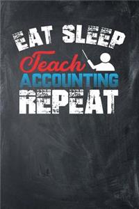 Eat Sleep Teach Accounting Repeat