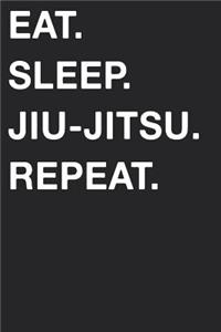 Eat Sleep Jiu-Jitsu Repeat