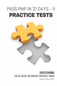 Pass PMP in 21 Days - II Practice Tests