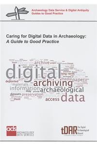 Caring for Digital Data in Archaeology