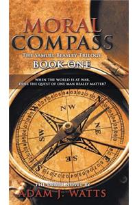 Moral Compass (the Samuel Beasley Trilogy) Book One