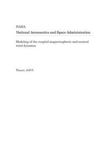 Modeling of the Coupled Magnetospheric and Neutral Wind Dynamos
