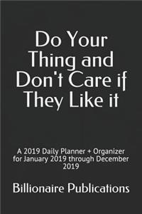 Do Your Thing and Don't Care If They Like It