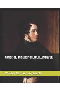 Auriol; Or, the Elixir of Life .(Illustrated)
