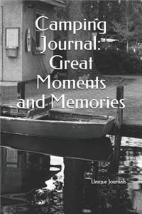 Camping Journal: Great Moments and Memories