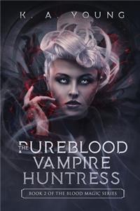 Pureblood Vampire Huntress