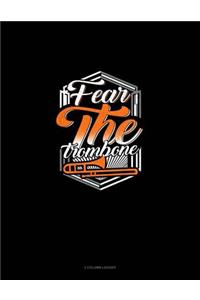 Fear the Trombones