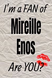 I'm a Fan of Mireille Enos Are You? Creative Writing Lined Journal