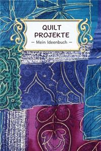 Quilt Projekte - Mein Ideenbuch -