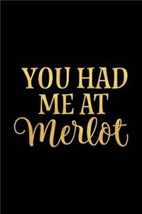 You Had Me at Merlot