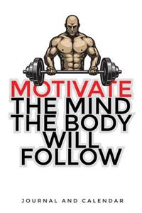 Motivate the Mind the Body Will Follow