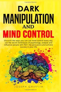 Dark Manipulation and Mind Control