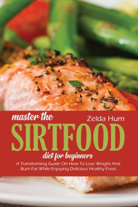 Master The Sirtfood Diet For Beginners