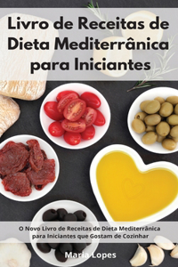 Livro de Receitas de Dieta Mediterrânica para Iniciantes