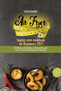 Air fryer toaster oven cookbook for Beginners 2021