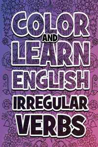 COLOR AND LEARN ENGLISH Irregular Verbs - ALL You Need is Verbs