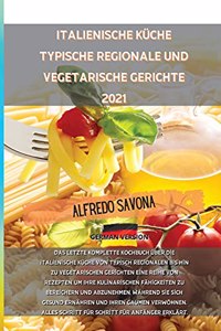 Italienische Küche Typische Regionale Und Vegetarische Gerichte 2021