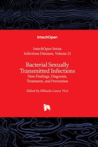Bacterial Sexually Transmitted Infections - New Findings, Diagnosis, Treatment, and Prevention