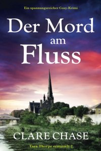 Mord am Fluss: Ein spannungsreicher Cosy-Krimi