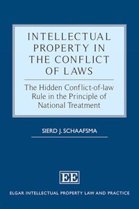 Intellectual Property in the Conflict of Laws: The Hidden Conflict-of-law Rule in the Principle of National Treatment (Elgar Intellectual Property Law and Practice series)
