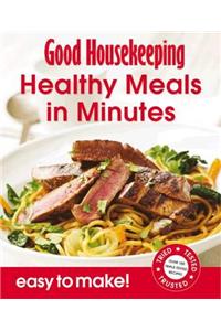 Good Housekeeping Easy To Make! Healthy Meals in Minutes