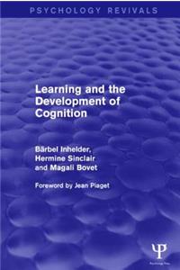 Learning and the Development of Cognition (Psychology Revivals)