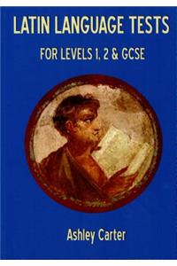 Latin Language Tests for Levels 1 and 2 and GCSE