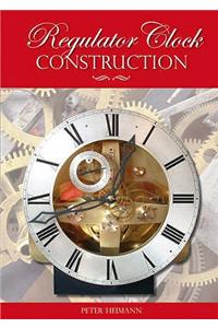Regulator Clock Construction