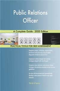 Public Relations Officer A Complete Guide - 2020 Edition