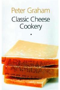 Classic Cheese Cookery
